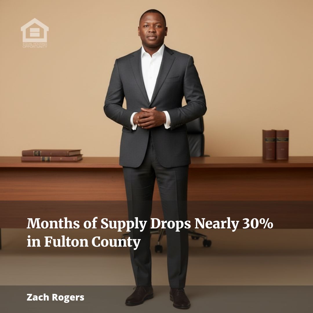 Months of Supply Drops Nearly 30% in Fulton County
